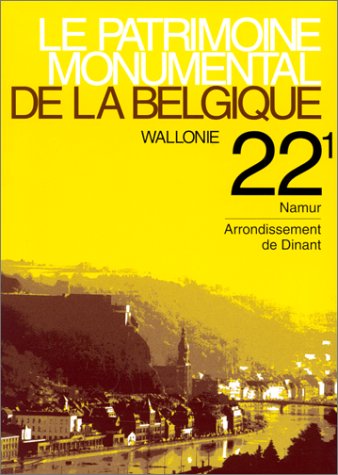 Couverture de Le Patrimoine monumental de la Belgique. Wallonie, tome 22/1 : Namur - Arrondissement de Dinan