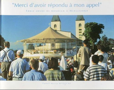 Couverture de Merci d'avoir répondu à mon appel - Trois jours de bonheur à Medjugorje
