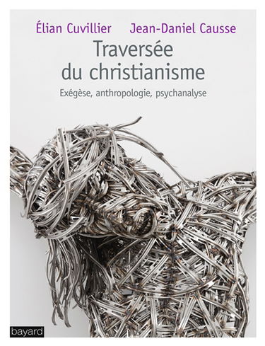 Traversée du christianisme : exégèse, anthropologie, psychanalyse