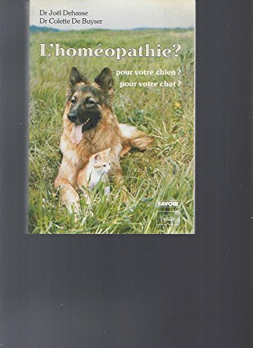 L'Homéopathie ? : pour votre chien ? pour votre chat ?