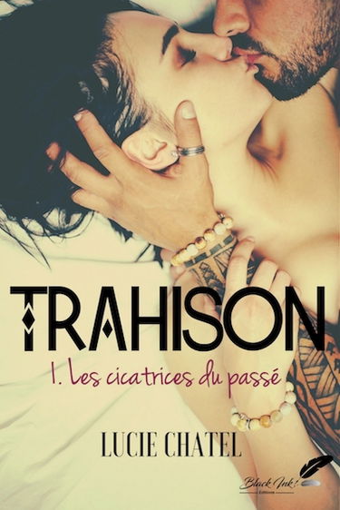 Trahison. Vol. 1. Les cicatrices du passé