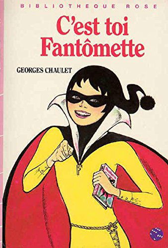 C'est toi, Fantômette (Bibliothèque rose)
