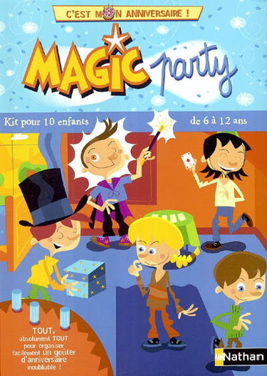Couverture de Magic party : kit pour 10 enfants de 6 à 12 ans