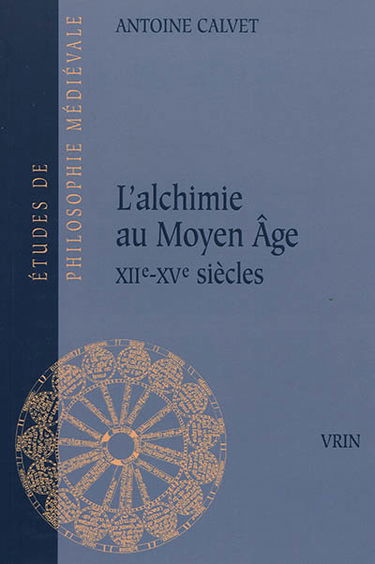 L'alchimie au Moyen Age : XIIe-XVe siècles