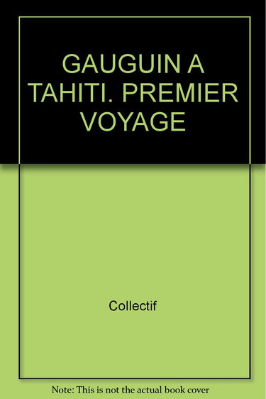 Gauguin à Tahiti : le premier voyage, tableaux 1891-1893