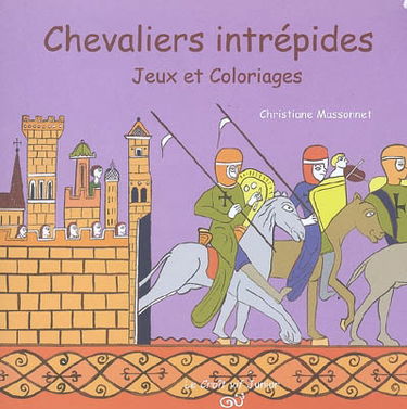 Chevaliers intrépides : jeux et coloriages