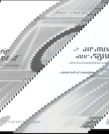 Un musée aux rayons X: Dix ans de recherche au service de la musique