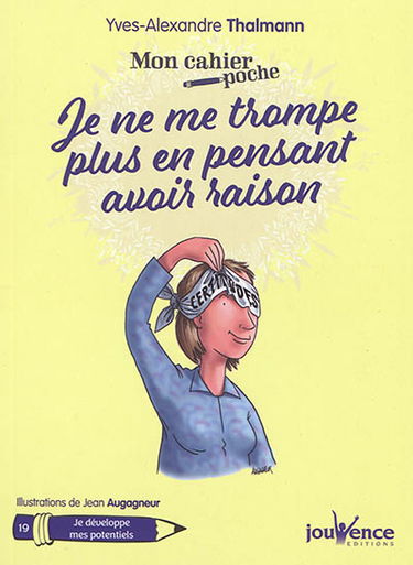 Je ne me trompe plus en pensant avoir raison