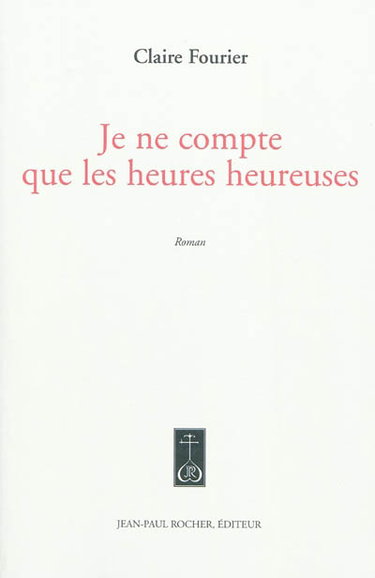 Je ne compte que les heures heureuses