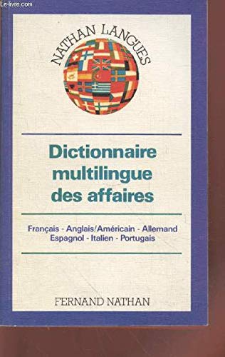 Dictionnaire multilingue des affaires : français, anglais, américain, allemand, espagnol, italien, portugais