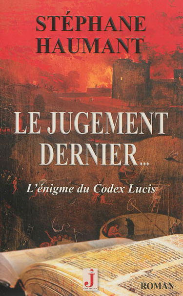 Le jugement dernier... : l'énigme du Codex Lucis