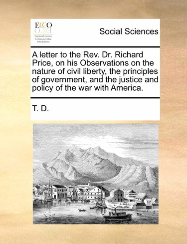 Couverture de A letter to the Rev. Dr. Richard Price, on his Observations on the nature of civil liberty, the principles of government, and the justice and policy of the war with America.