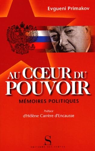 Au coeur du pouvoir : mémoires politiques