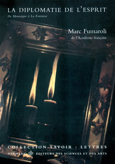 Couverture de La diplomatie de l'esprit : de Montaigne à La Fontaine par Marc Fumaroli