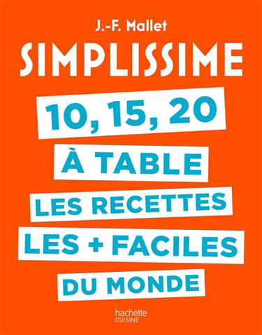 Simplissime : 10, 15, 20 à table, les recettes les + faciles du monde