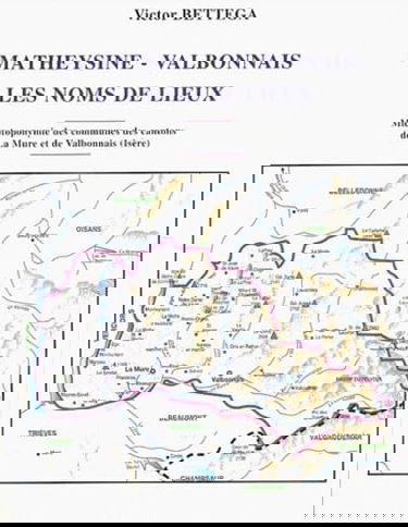 Les noms de lieux de la Matheysine et du Valbonnais (Isère)