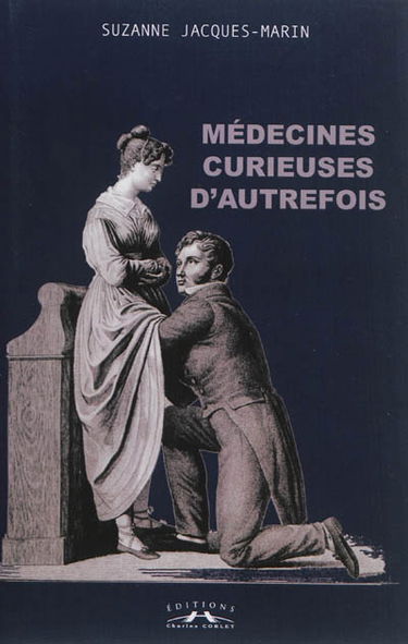 Médecines curieuses d'autrefois