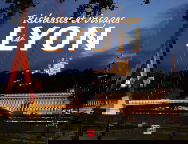 Richesses et visages de lyon