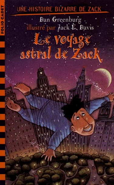 Une histoire bizarre de Zack. Vol. 6. Le voyage astral de Zack