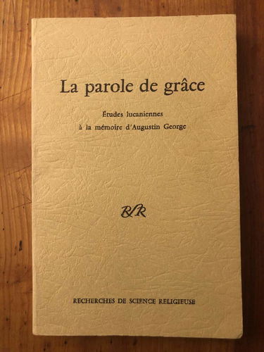 La Parole de grâce : études lucaniennes à la mémoire d'Augustin George