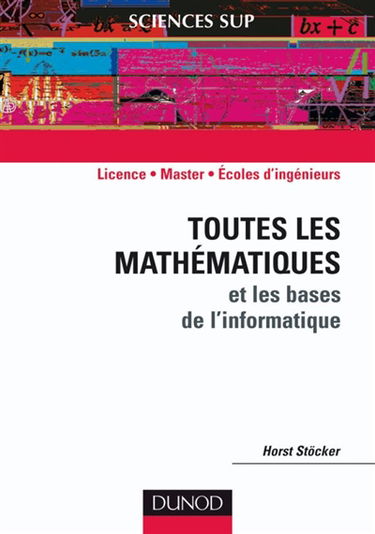 Toutes les mathématiques et les bases de l'informatique