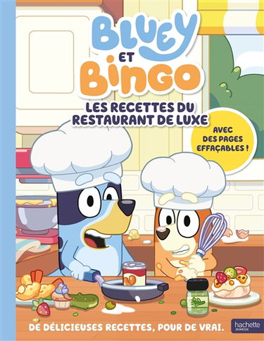 Bluey et Bingo : les recettes du restaurant de luxe : de délicieuses recettes, pour de vrai