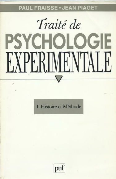 Traité de psychologie expérimentale. Vol. 1. Histoire et méthode
