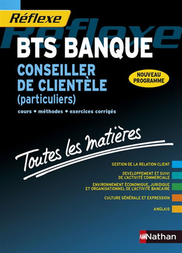 BTS banque, option marché des particuliers : cours, méthodes, exercices corrigés, toutes les matières : nouveau programme