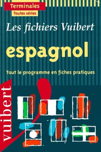 Espagnol terminales toutes séries : tout le programme en fiches pratiques : enseignements obligatoire et de spécialité