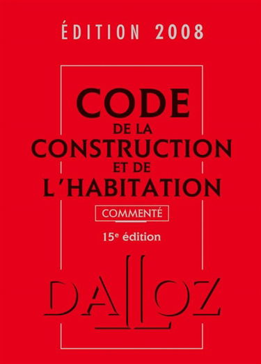 Code de la construction et de l'habitation 2008 commenté