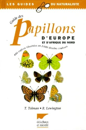 Guide des papillons d'Europe et d'Afrique du Nord: 440 espèces illustrées en 2000 dessins couleurs