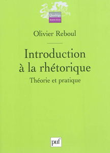Introduction à la rhétorique : théorie et pratique