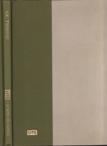 L'homme et le temps. Abondamment illustré. Avec la collaboration des rédacteurs de Life. Editions Time-Life. Le monde des sciences. Vers 1967. Cartonnage de l'éditeur. 200 pages. 21x28 cm. (Sciences et techniques, Temps, Calendrier, Relativité)