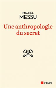 Une anthropologie du secret