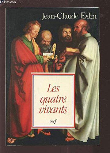 Les Quatre vivants : entretiens sur les Evangiles