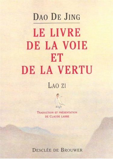 Dao de jing : le livre de la voie et de la vertu