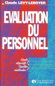 Evaluation du personnel, 2e édition. Quels objectifs ? Quelles méthodes ?