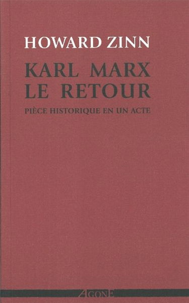 Karl Marx, le retour : pièce historique en un acte