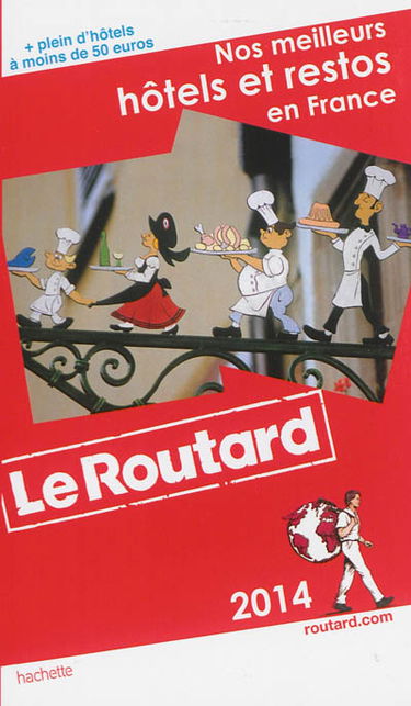 Nos meilleurs hôtels et restos en France : 2014