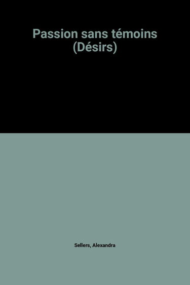 PASSION SANS TEMOINS