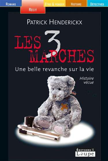 Les 3 marches : une belle revanche sur la vie : histoire vécue