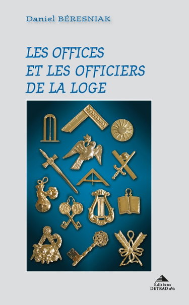 Couverture de Les offices et les officiers de la loge par Daniel Beresniak