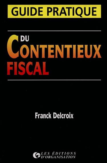Couverture de Guide pratique du contentieux fiscal