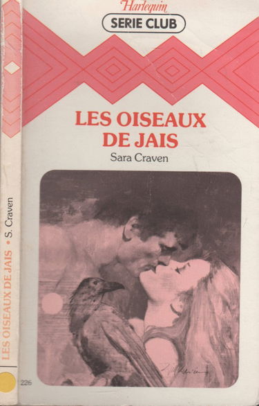 Les oiseaux de jais : Collection : Harlequin série club n° 226