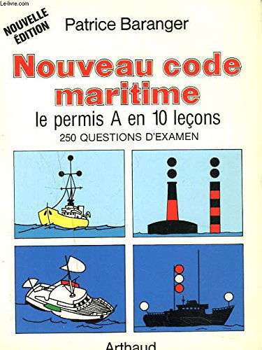 NOUVEAU CODE MARITIME - PERMIS A LE PERMIS A EN 10 LECONS