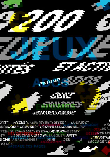 +200 Jeux et activités pour ados 12-17 ans: 18 activités différentes pour adolescents : quiz culture générale,énigmes,logique,maths,casse-têtes,mots ... différences,labyrinthes | cadeau fille garçon