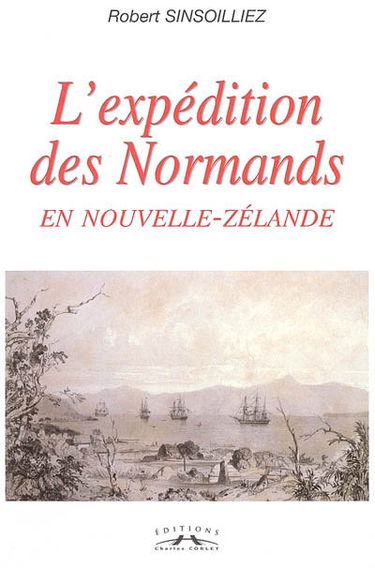 L'expédition des Normands en Nouvelle-Zélande (1840-1850)