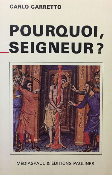 Pourquoi, Seigneur ? : l'énigme de la souffrance