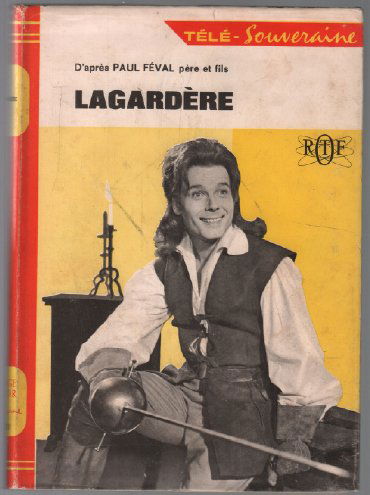 Lagardère, illustré de photographies extraites du film télévisé par l'o. r. t. f