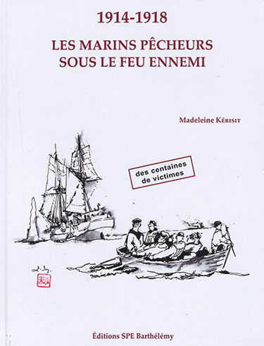 1914-1918, les marins pêcheurs sous le feu ennemi